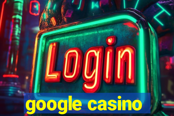 google casino