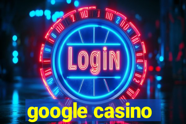 google casino