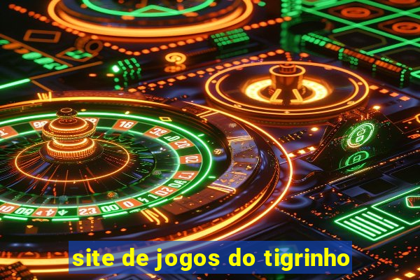 site de jogos do tigrinho