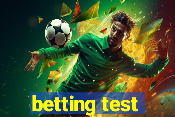 betting test