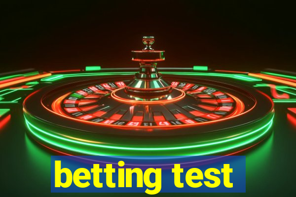 betting test