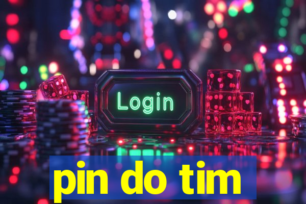 pin do tim