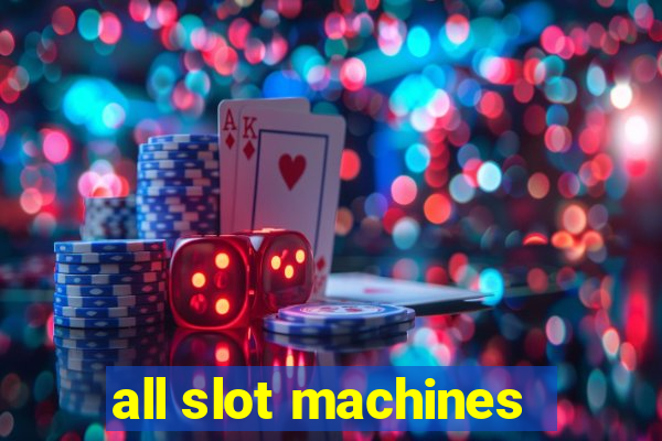 all slot machines