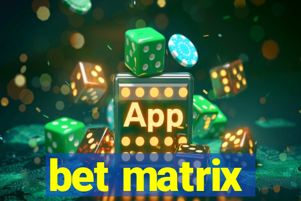 bet matrix