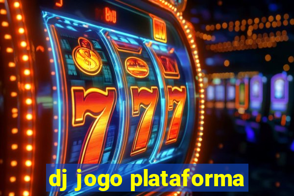 dj jogo plataforma