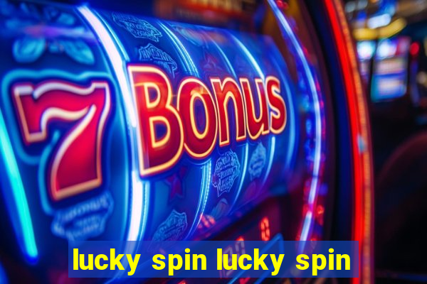 lucky spin lucky spin