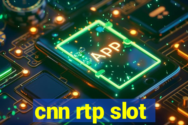 cnn rtp slot