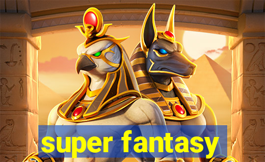 super fantasy