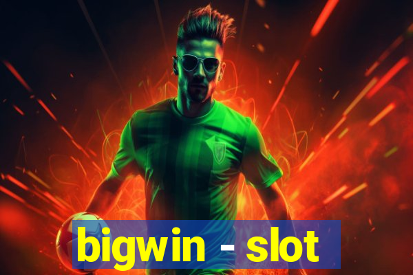 bigwin - slot