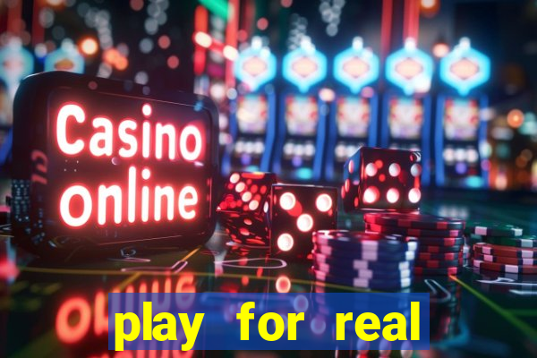 play for real money casino