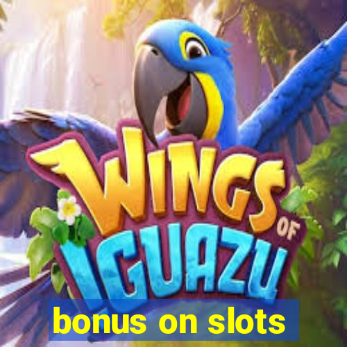 bonus on slots