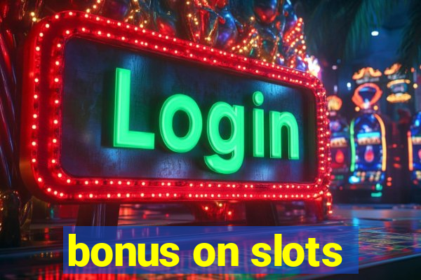 bonus on slots