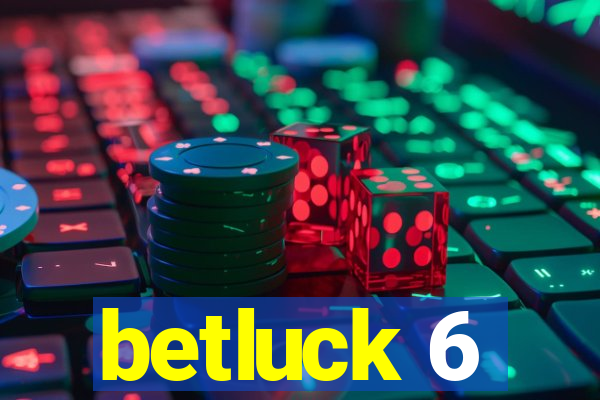 betluck 6