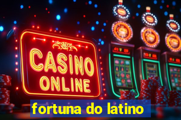 fortuna do latino