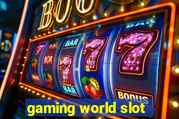 gaming world slot