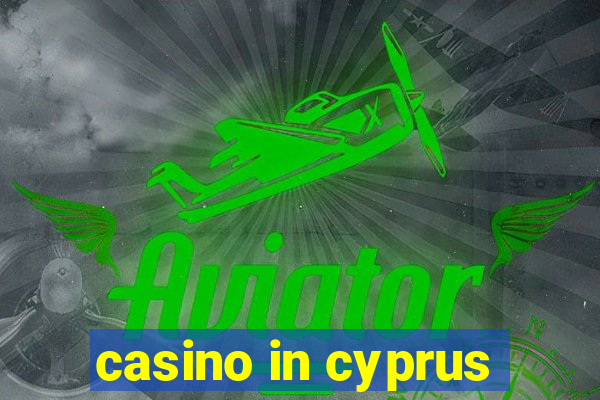 casino in cyprus