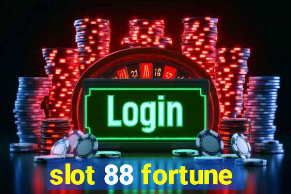 slot 88 fortune