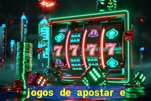 jogos de apostar e ganhar dinheiro