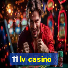 11 lv casino