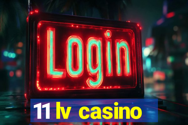 11 lv casino