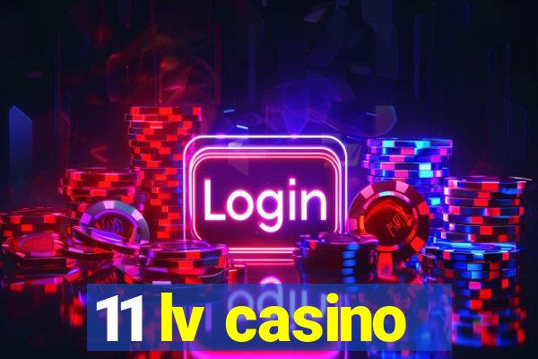 11 lv casino