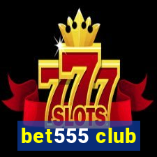 bet555 club