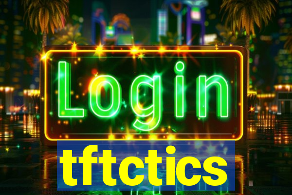 tftctics