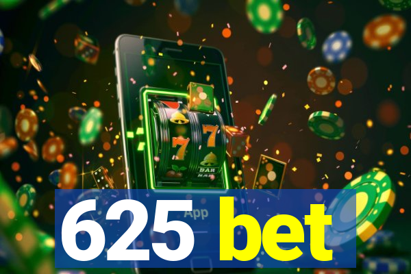 625 bet