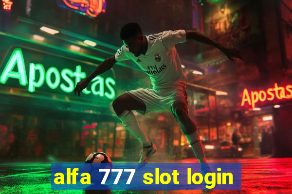 alfa 777 slot login