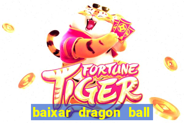 baixar dragon ball super dublado