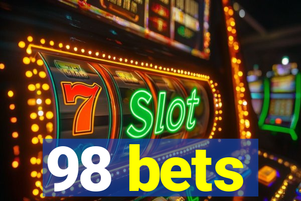 98 bets