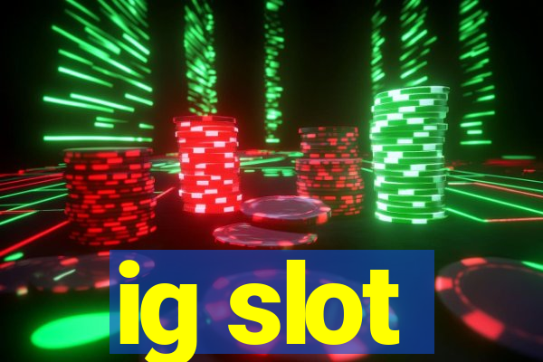 ig slot