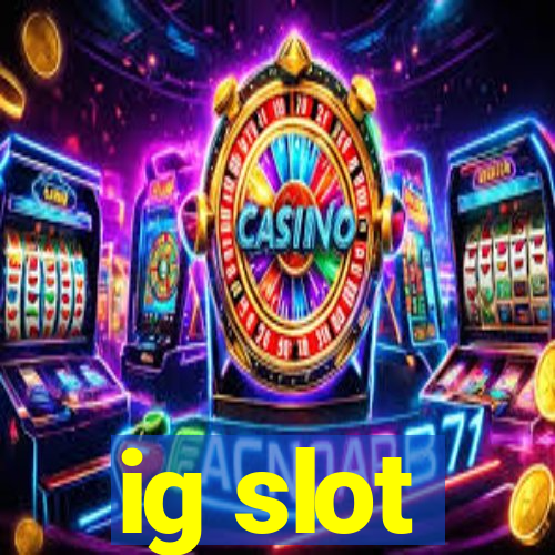 ig slot