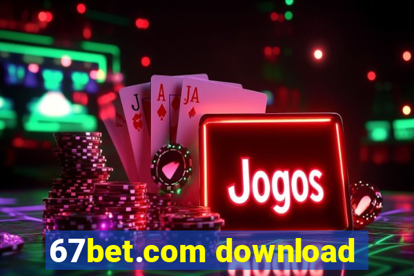 67bet.com download