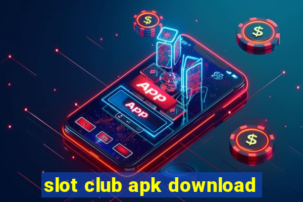 slot club apk download