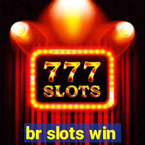 br slots win