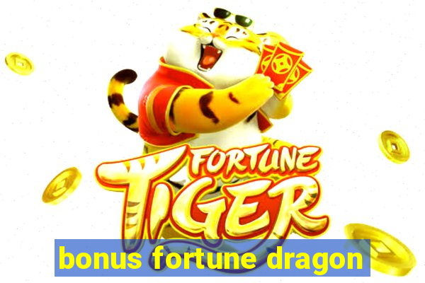 bonus fortune dragon