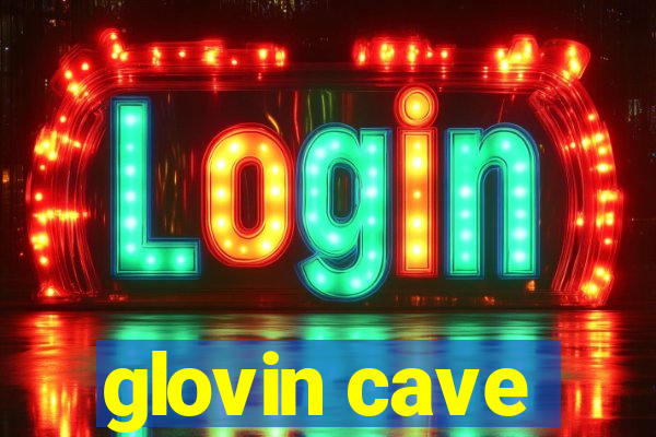 glovin cave