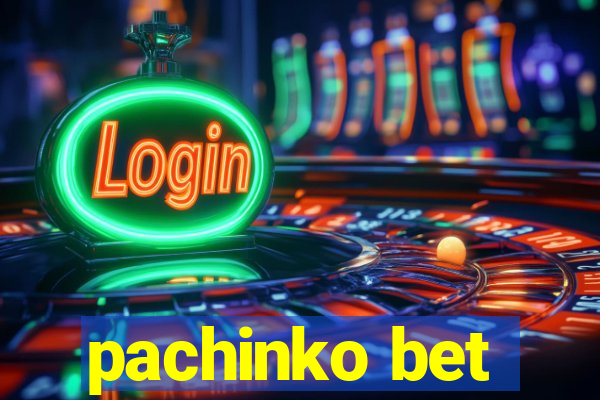 pachinko bet