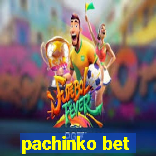 pachinko bet