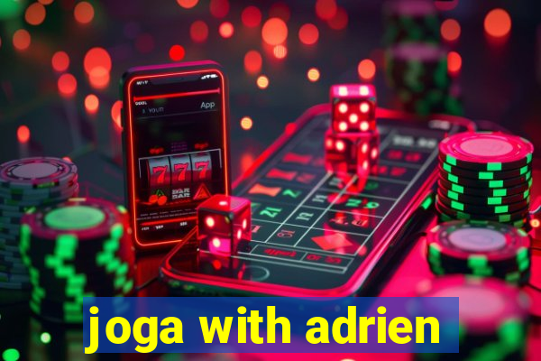 joga with adrien