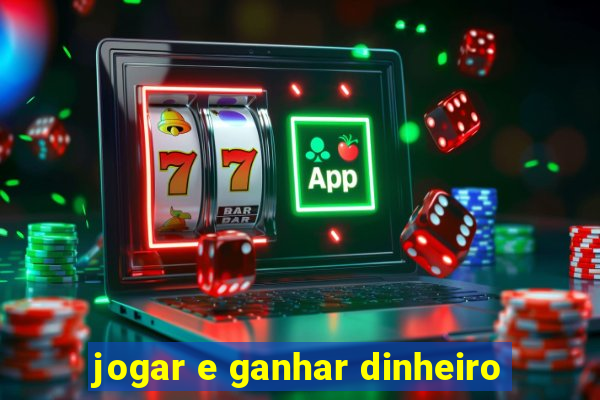 jogar e ganhar dinheiro