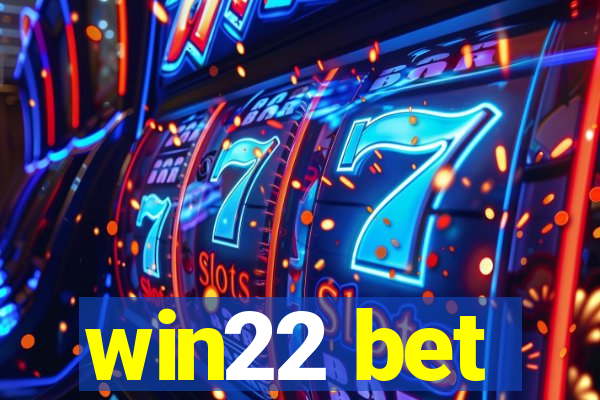 win22 bet