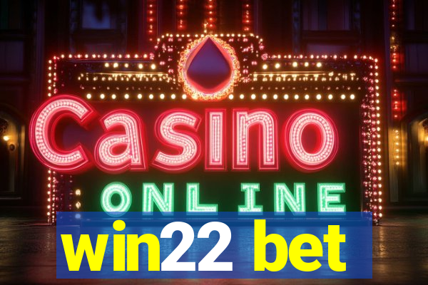 win22 bet