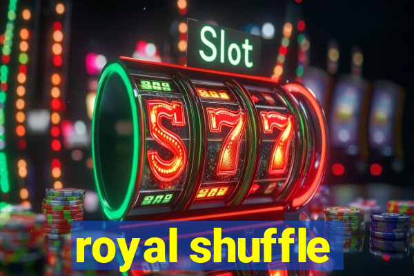 royal shuffle