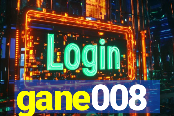 gane008