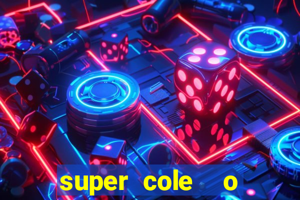 super cole  o 7784 jogos download