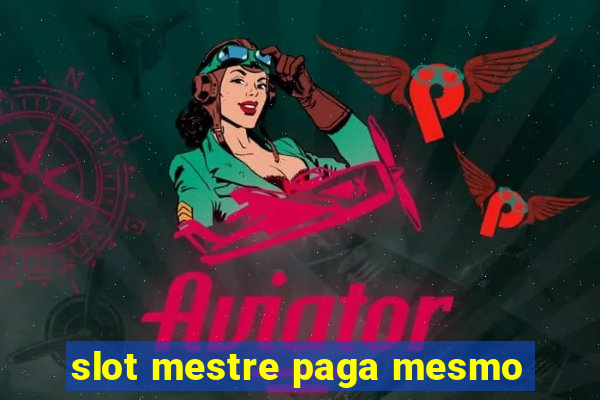 slot mestre paga mesmo