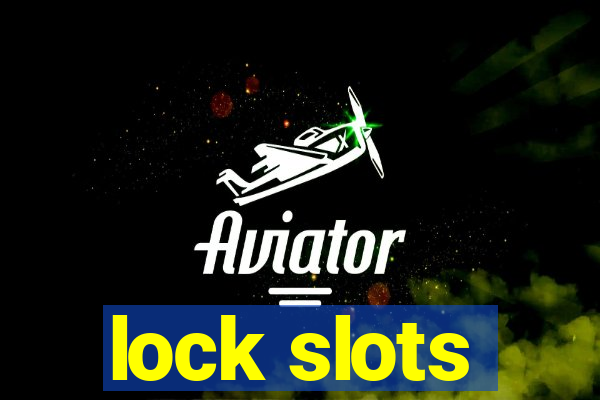 lock slots