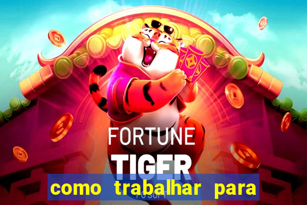 como trabalhar para plataforma de jogos slots